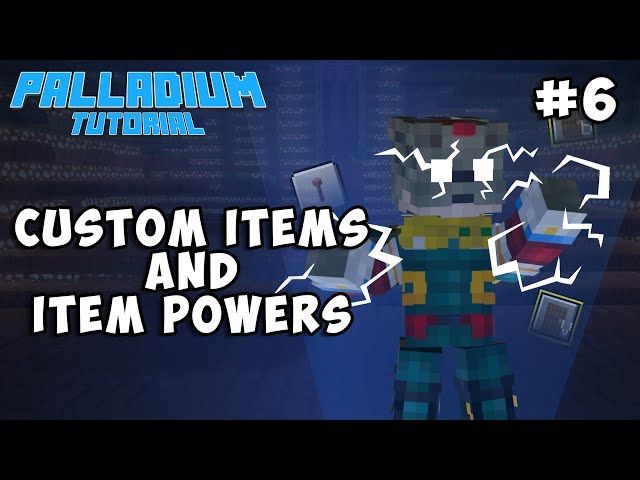 How to add CUSTOM ITEMS and Item POWERS!- Palladium Tutorial #6