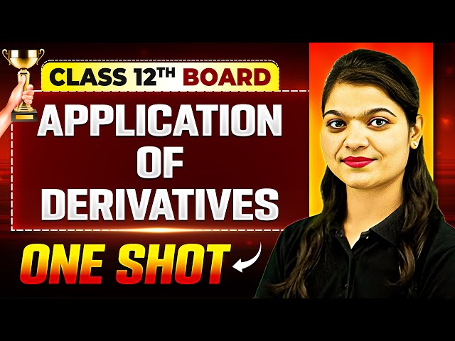 Application Of Derivatives One Shot | Maths | Class 12th Boards | Vijeta 2025