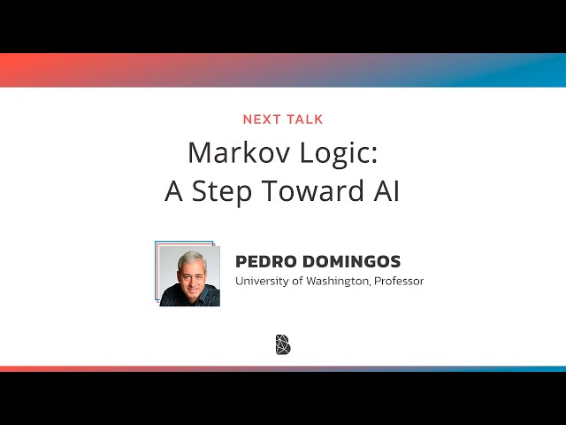 Markov Logic: A Step Toward AI by Pedro Domingos