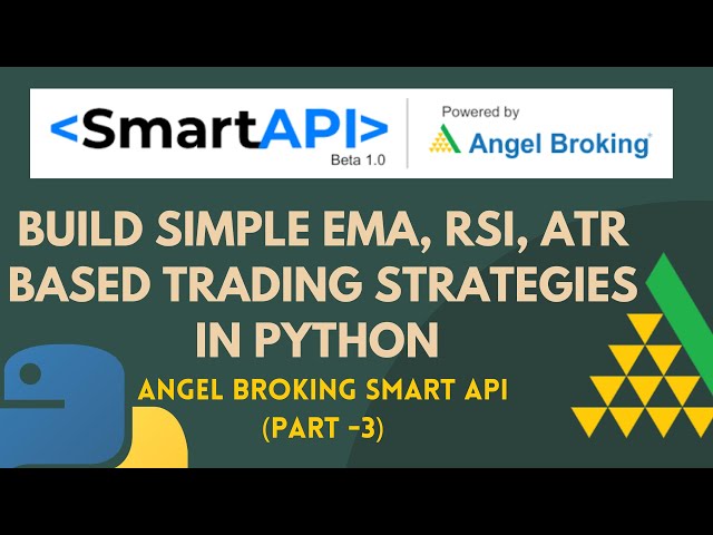 Build Simple EMA, RSI Based Trading Strategy in Python | Angel Broking Smart API | Part-3 (2021)
