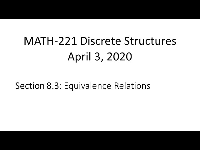 MATH-221 Discrete Structures Apr 3, 2020 (sec. 8.3)