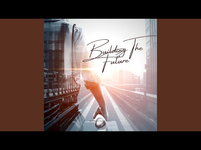 Building The Future
