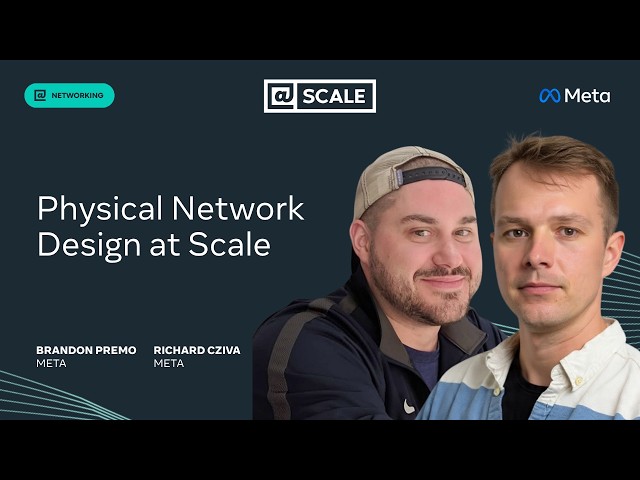 Physical Network Design at Scale | Brandon Premo and Richard Cziva from Meta