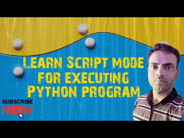 Lecture 4 Executing Python file using SCRIPT mode by Coding24by7