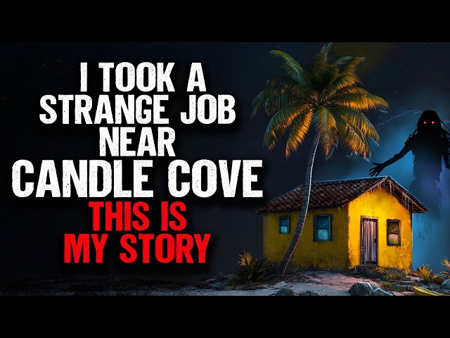 I Took a STRANGE Job Near CANDLE COVE. This is My Story.
