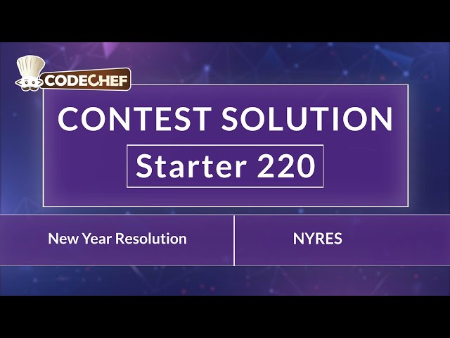 New Year Resolution | NYRES | Starter 220 | CodeChef Official Solution