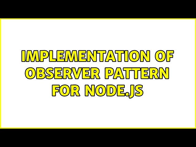 Implementation of observer pattern for Node.js