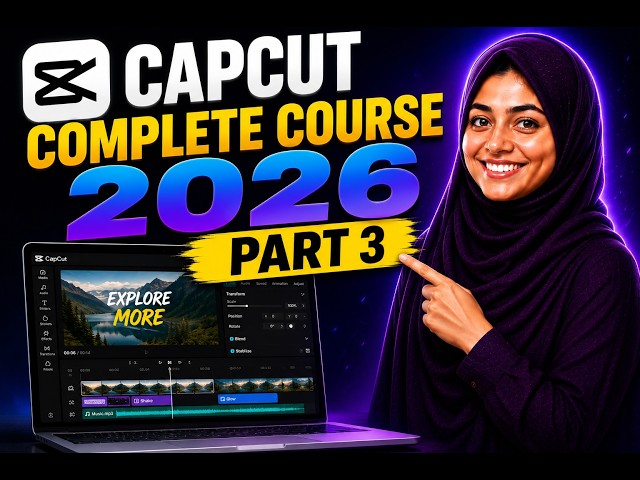 Free CapCut Video Editing Complete Course 2026 | Part 3 | Advanced CapCut Editing Tutorial