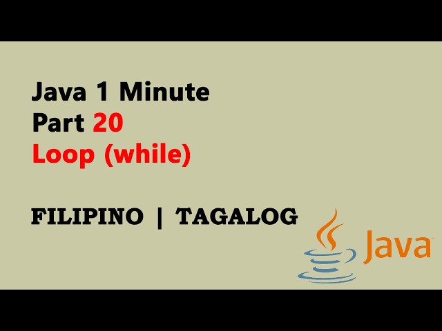 Java 1 Minute Part 20 (Filipino) - Loop (while)