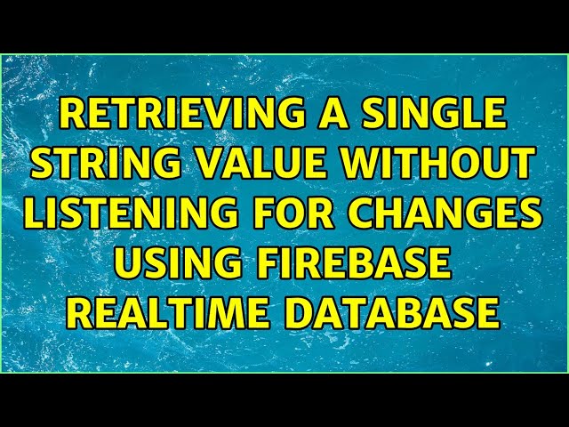 Retrieving a Single String Value Without Listening for Changes Using Firebase Realtime Database