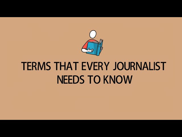 Journalism Classes For Young Journalists | Terms that every journalist needs to know