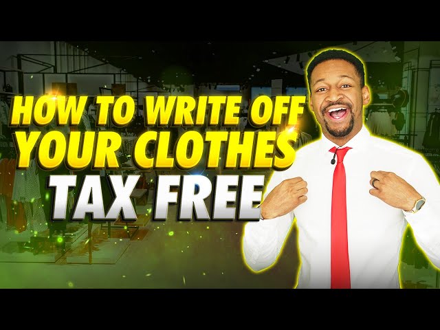 How to Write Off Your Clothes Legally (100% TAX FREE)