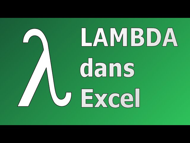 C'est quoi la fonction LAMBDA dans Excel