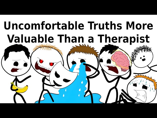 Uncomfortable Truths More Valuable Than a Therapist