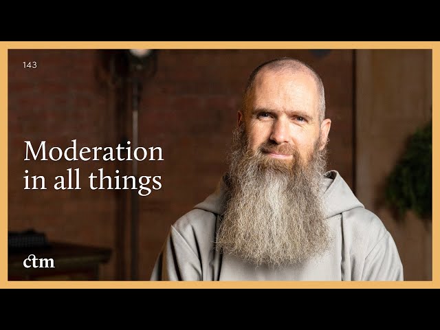 Moderation in All Things (Food, Alcohol, Prayer) | LITTLE BY LITTLE | Fr Columba Jordan CFR