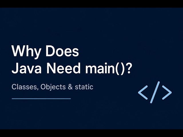 Understanding Java's main(), static, Classes and Objects