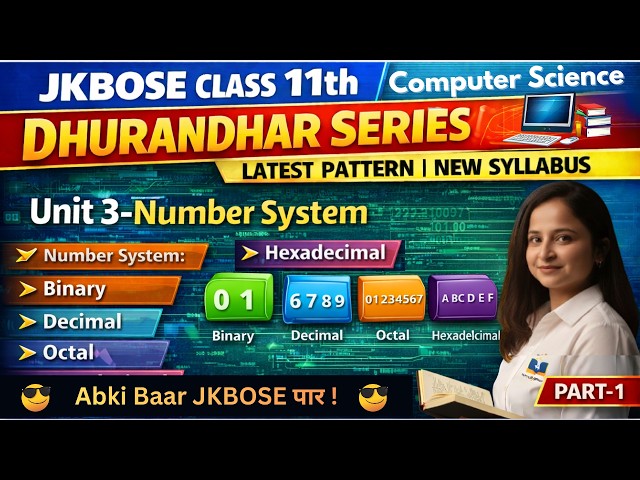 Lecture 9 | Unit-3: Number System (Part-1) | JKBOSE Class 11th Computer Science