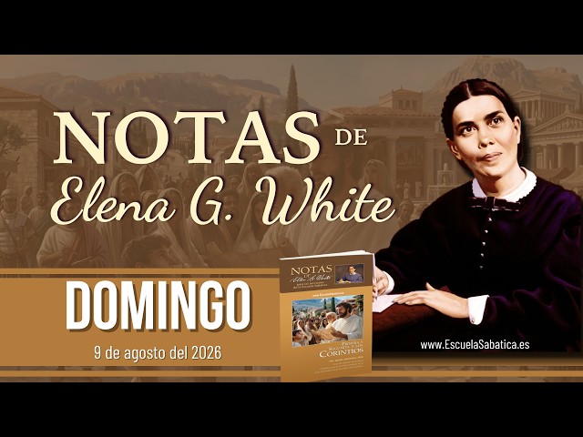Ellen's Notes | Sunday, August 9, 2026 | Sabbath School