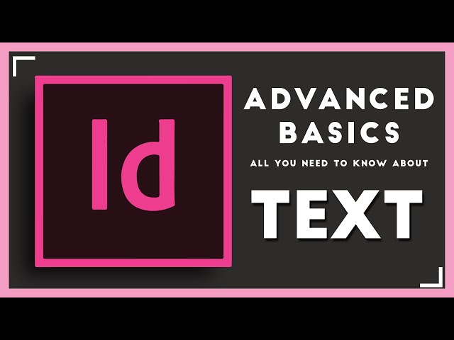 InDesign Advanced Basics: Texts | Text box, text on path, text wrap, etc. | 2021 Beginners guide