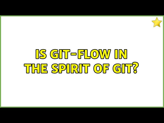 Is git-flow in the spirit of git?