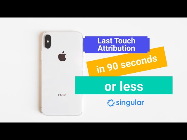 What is last touch attribution in 90 seconds or less