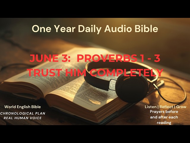 Bible in a Year | Day 154 | June 3 | Proverbs 1 - 3  | Trust in the Lord with All Your Heart