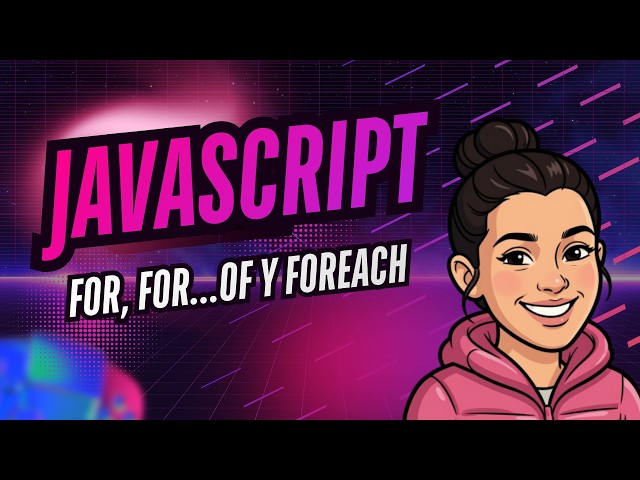 Aprende for, for...of y forEach en JavaScript | Diferencias y Cuándo Usarlos #23