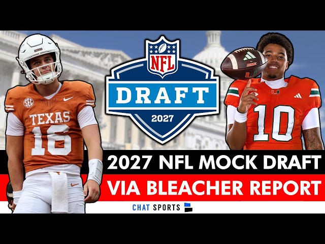 2027 NFL Mock Draft From Bleacher Report Has A SURPRISING #1 Overall Pick | Round 1 Projections