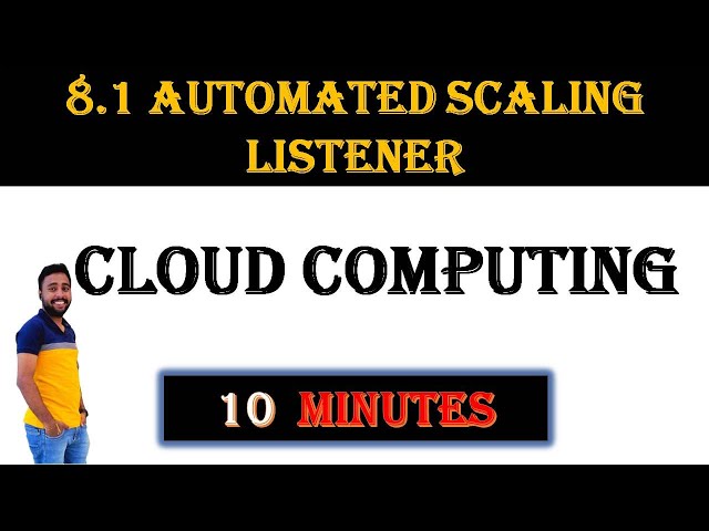 8.1. Automated Scaling Listener ( Specialized Cloud Mechanisms Unit 3 chapter 1)