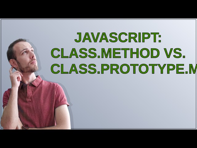 JavaScript: Class.method vs. Class.prototype.method