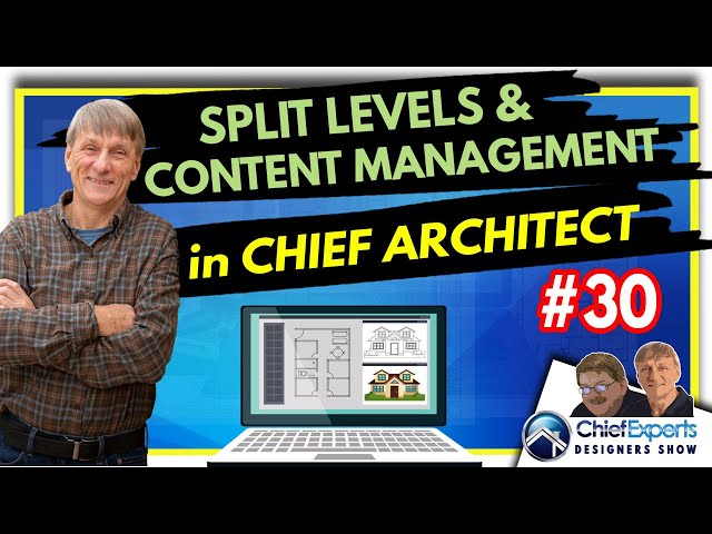 Split Levels and Content Management in Chief Architect - Designers Show #30