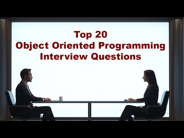 Top 20 Object Oriented Programming Interview Questions