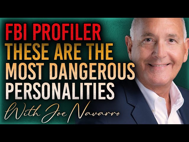 FBI Profiler: These Are the Most DANGEROUS Personalities! Interview with Joe Navarro