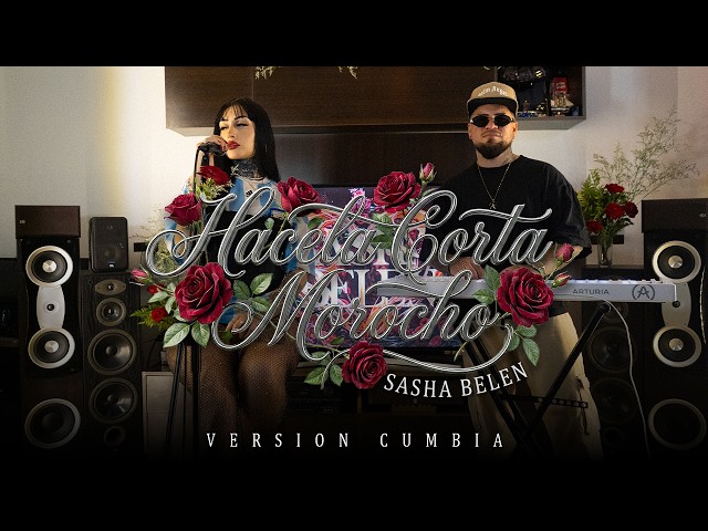 HACELA CORTA MOROCHO VERSION CUMBIA - SASHA BELÉN (VIDEO OFICIAL) 🌹