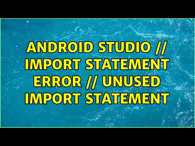 Android Studio // Import statement error // Unused import statement (2 Solutions!!)