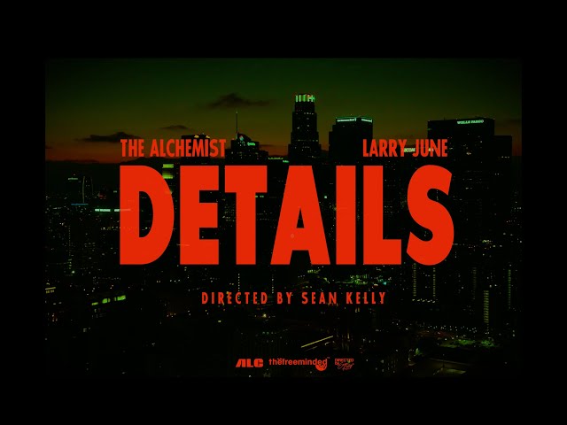 The Alchemist feat. Larry June - "Details"  Official Video