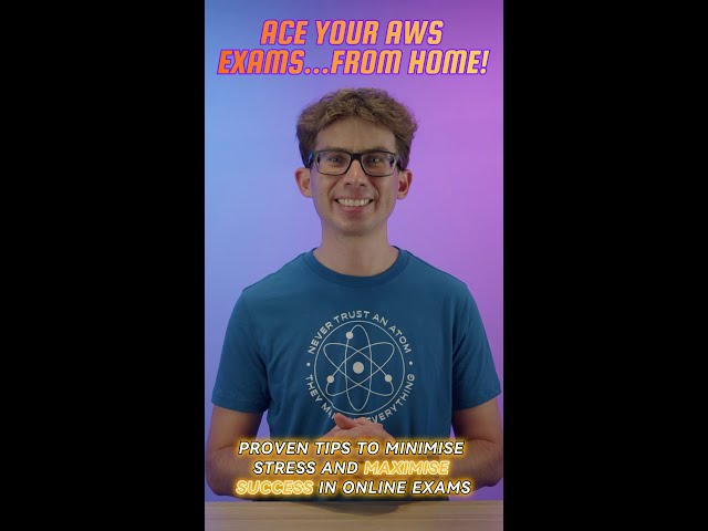 AWS Certification: COMPLETE Guide to Remote Proctored Exams with PearsonVUE OnVUE