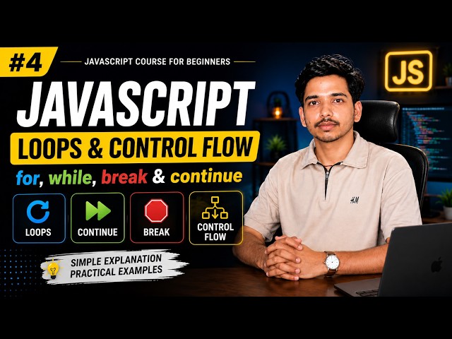 JavaScript Loops & Control Flow | for, while, break & continue | Lecture 4