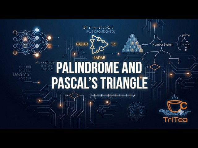 How to Write a Palindrome Program & Pascal’s Triangle Logic