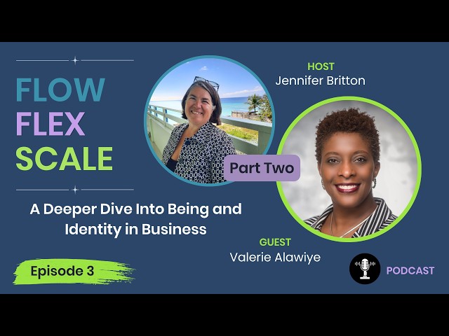 FFS EP3  A Deeper Dive into Being and Identity in Business with Guest Valerie Alawiye   Part 2