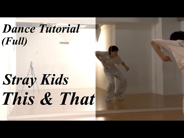 【Dance Tutorial (Full)】Stray Kids 'This & That' フル振り付け解説 Mirrored