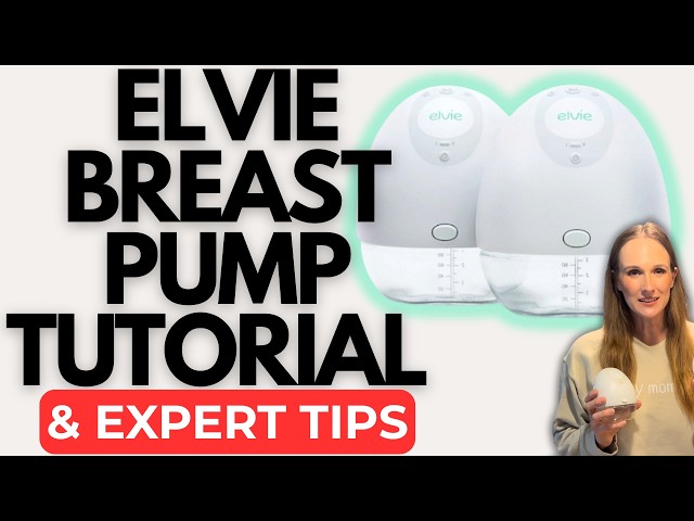 Elvie Breast Pump Tutorial: Complete Beginner Guide (Setup, How To Use & Tips)