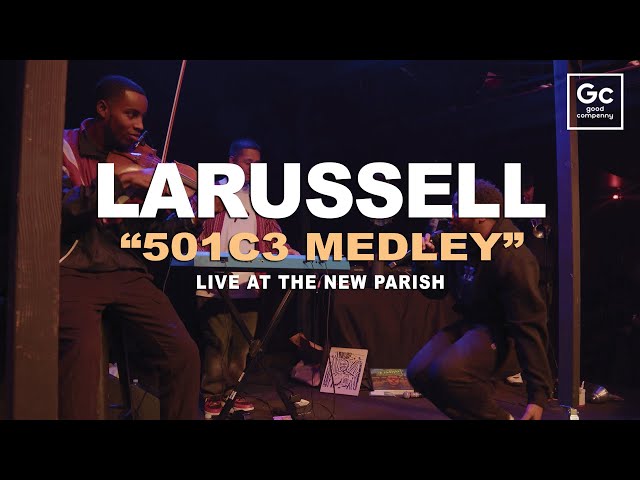 LaRussell - 501c3 Medley | Live in Oakland