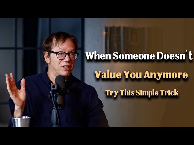 When Someone Doesn't Value You Anymore, Try This Simple Trick and Watch What Happens | Robert Greene