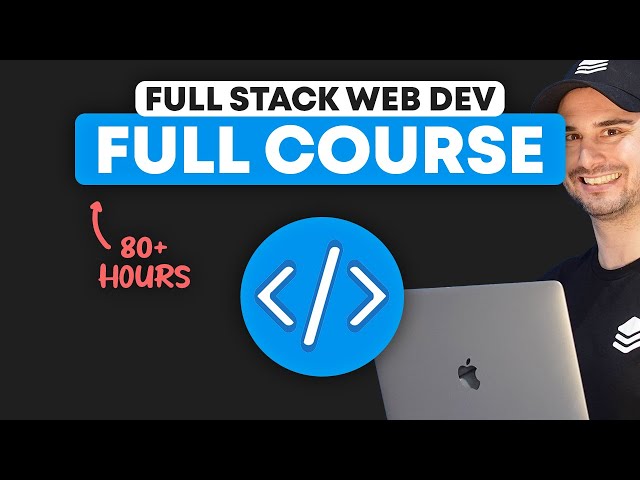 Full Stack Web Development Bootcamp - The Ultimate Full Course for Complete Beginners