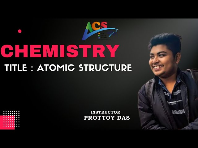 Chemistry I Atomic Structure I Prottoy Das I AIUB Course Solution I ACS I AIUB I