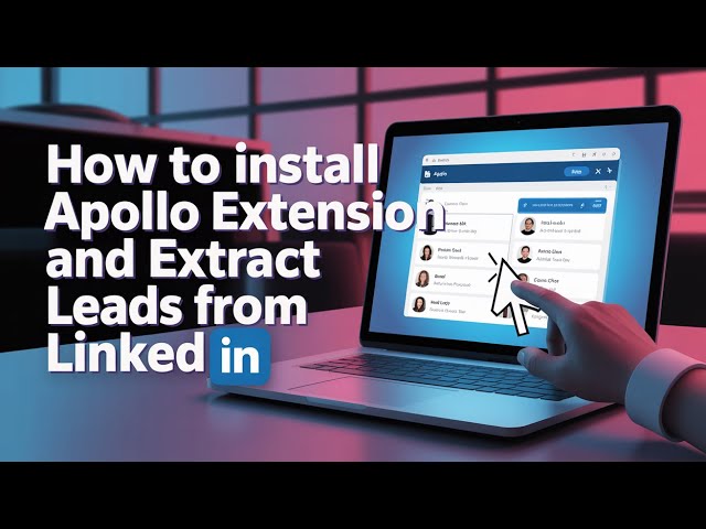 How to Install Apollo Extension and extract Leads from Linkedin