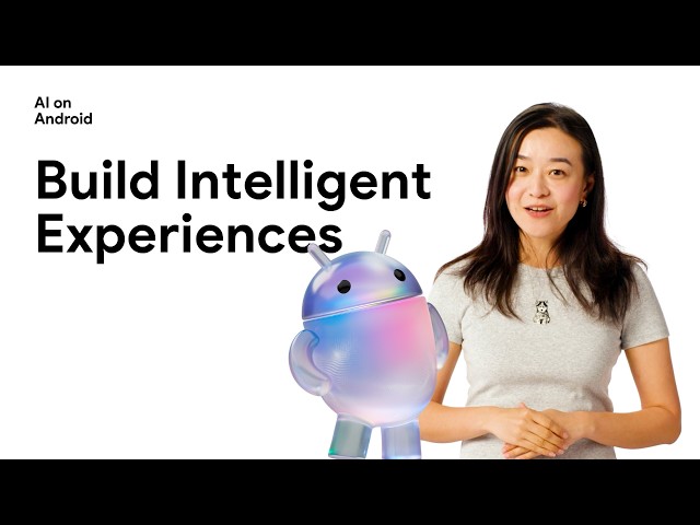 Top 3 AI on Android updates for building intelligent experiences (Google I/O 2026)