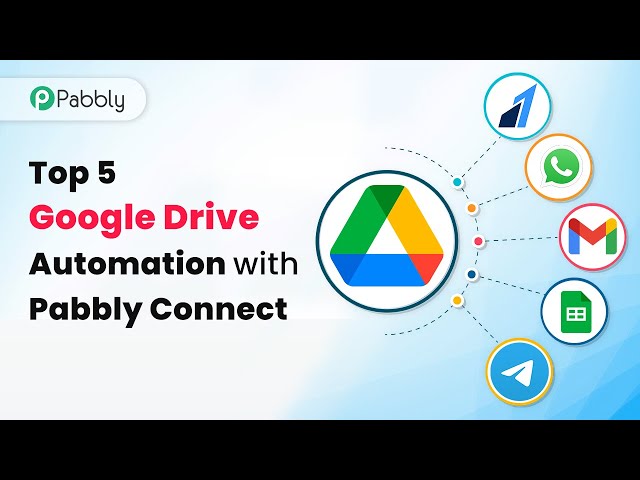 Top 5 Google Drive Automations with Pabbly Connect