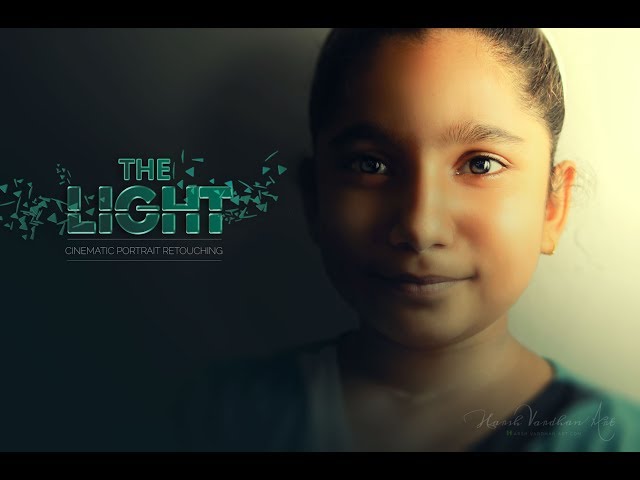 The Light-Cinematic Portrait Image Retouching-Photoshop Tutorial for Beginners